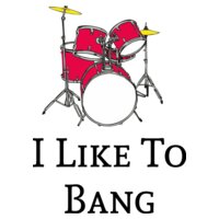 I Like To Bang