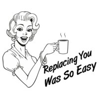 Replacing You Was So Easy
