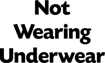 No Underwear
